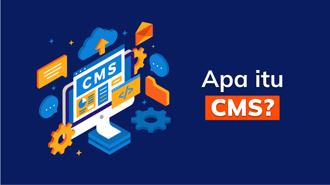 Apa itu CMS? dan Cara Kerjanya?