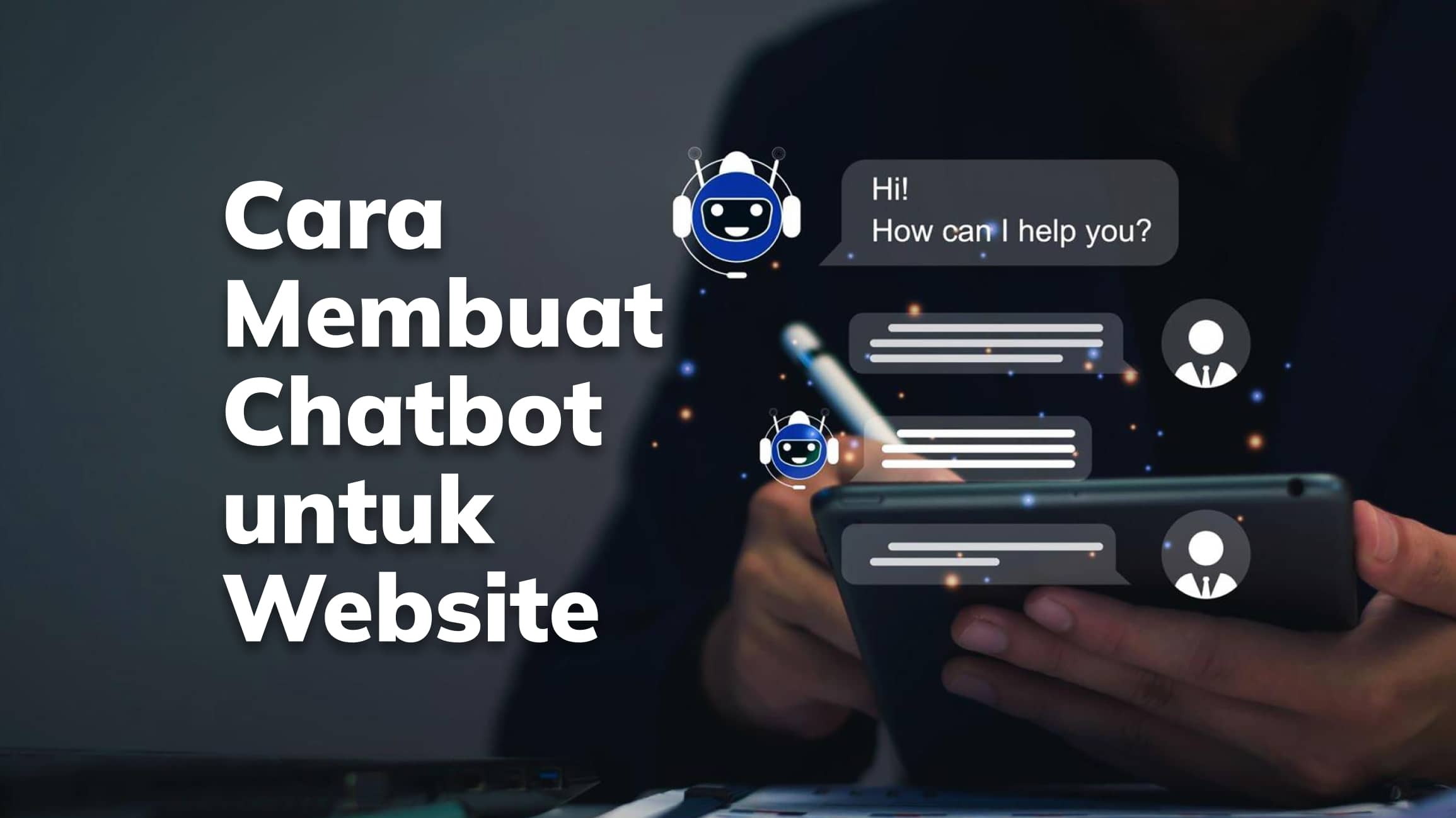 Panduan Cara Membuat Chatbot untuk Website Kamu