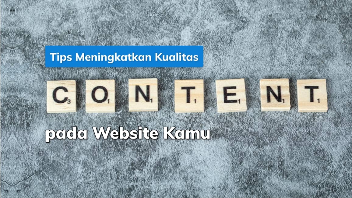 Tips Meningkatkan Kualitas Konten pada Website Kamu