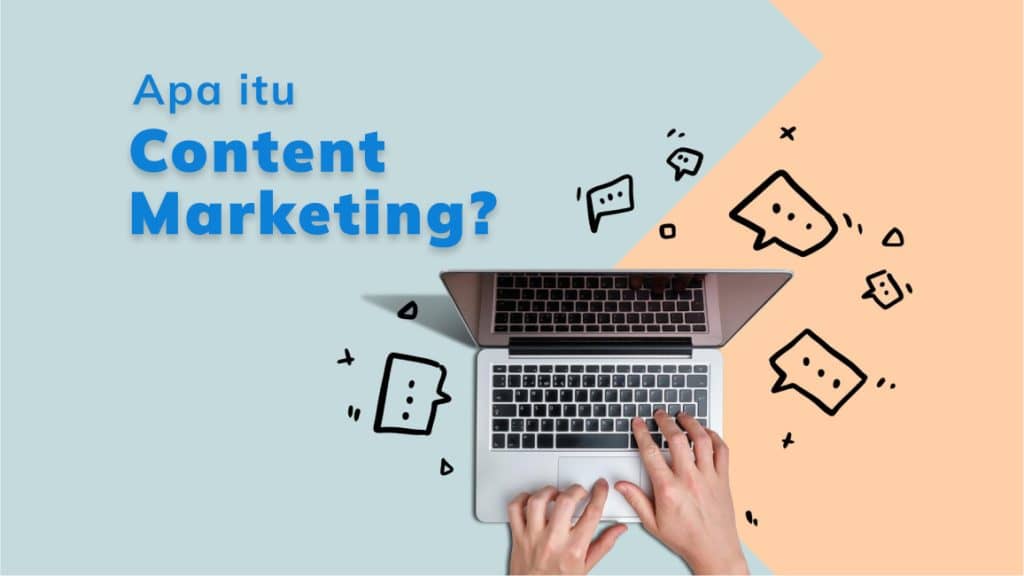 Content Marketing: Arti, Manfaat, dan Contohnya