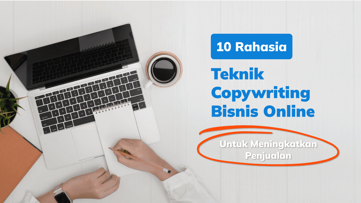 10 Rahasia Teknik Copywriting Bisnis Online Untuk Meningkatkan Penjualan!