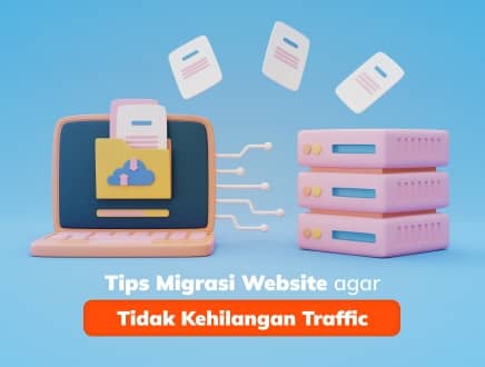 10 Tips Migrasi Website agar Tidak Kehilangan Traffic