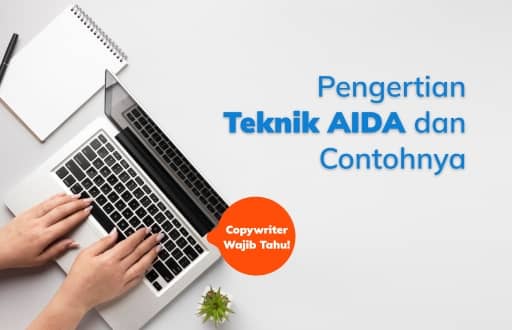 Pengertian Teknik AIDA dan Contohnya, Copywriter Wajib Tahu!