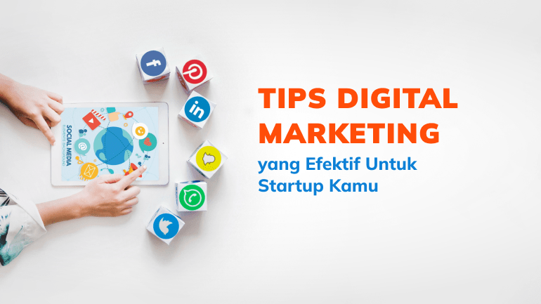 tips digital marketing efektif untuk startup