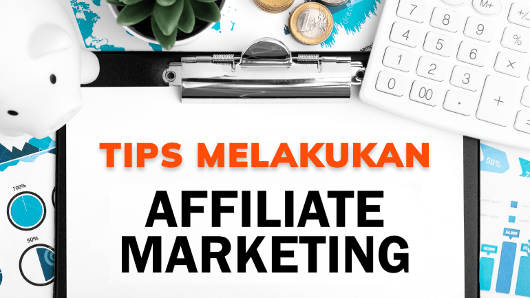 tips melakukan affiliate marketing