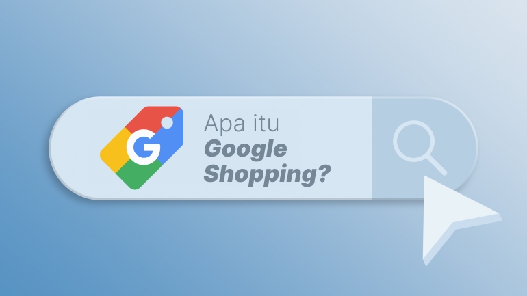 Apa itu Google Shopping