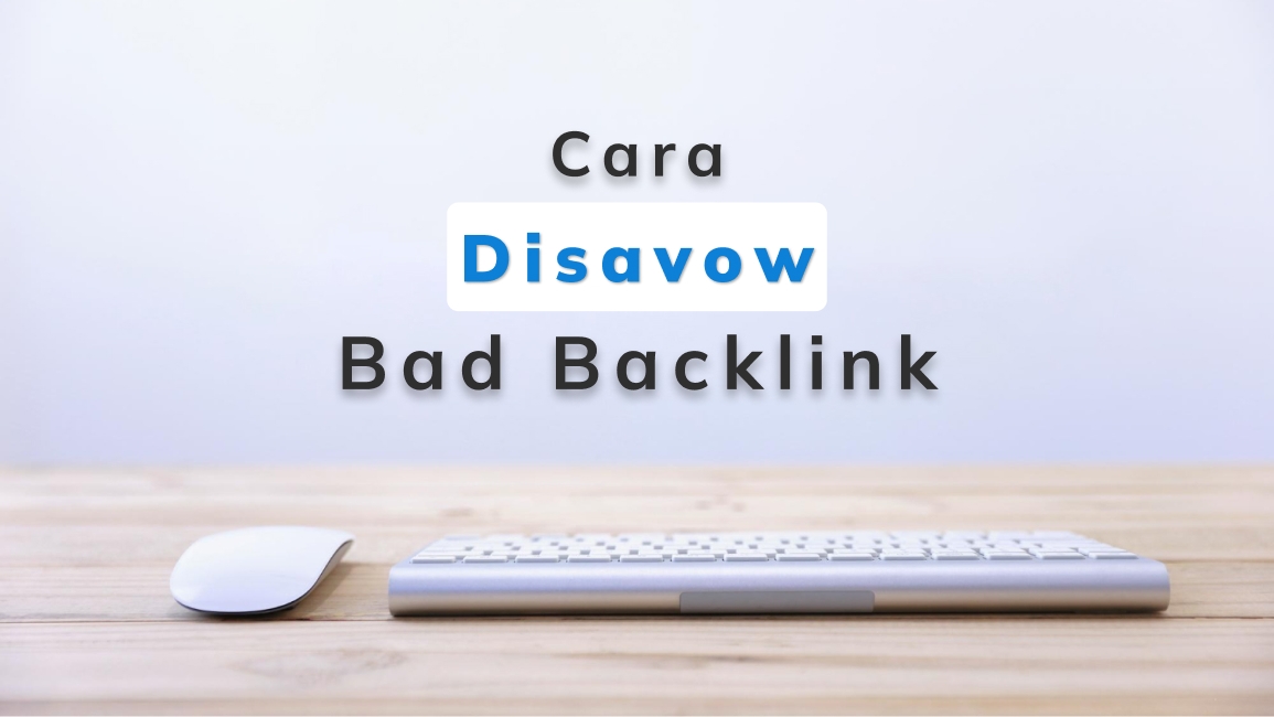 cara disavow bad backlink