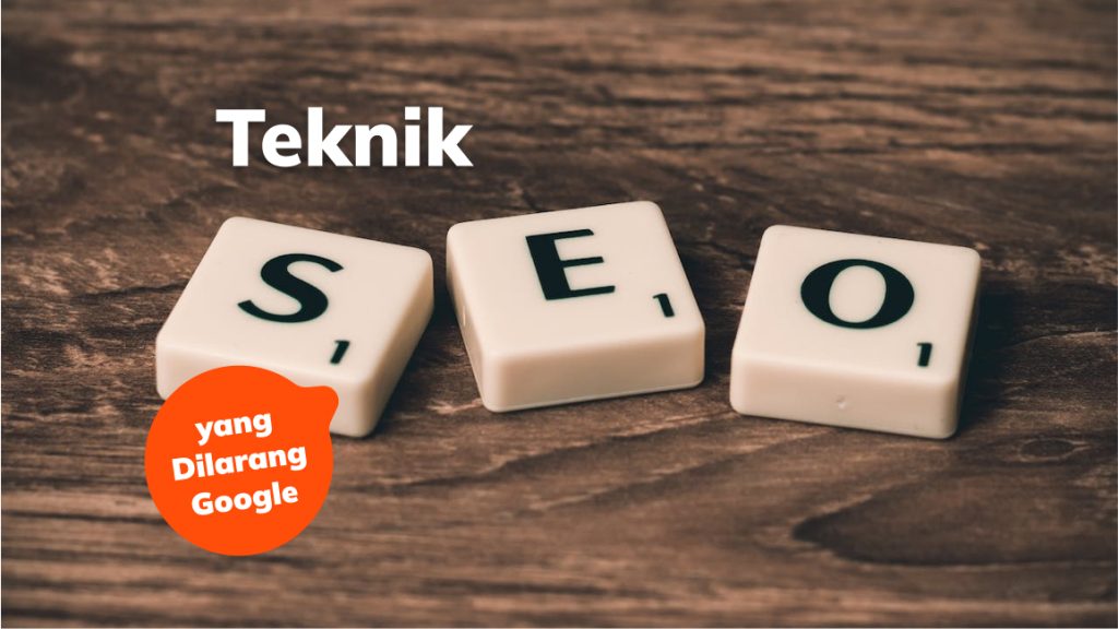 teknik seo yang dilarang google