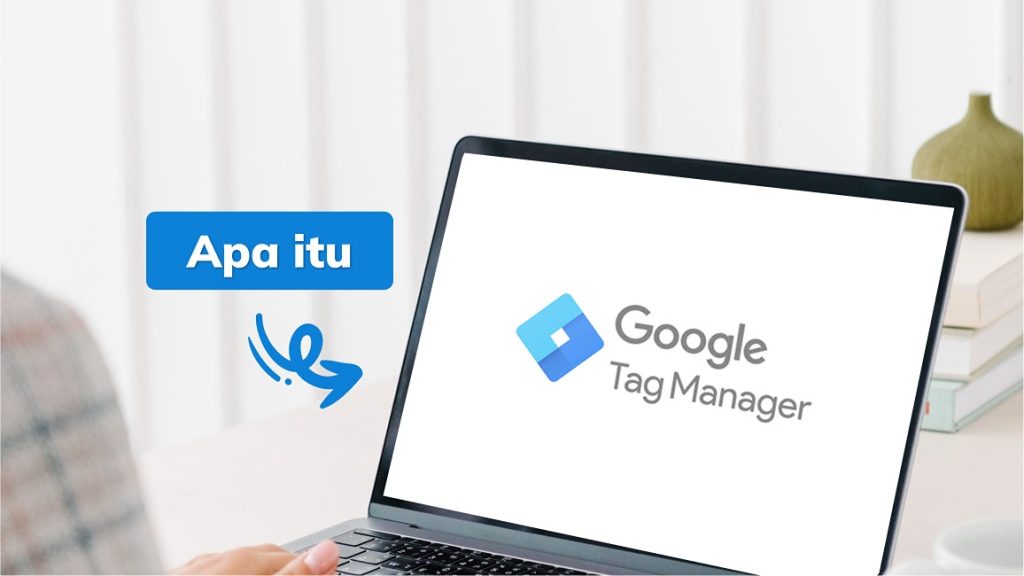 apa-itu-google-tag-manager