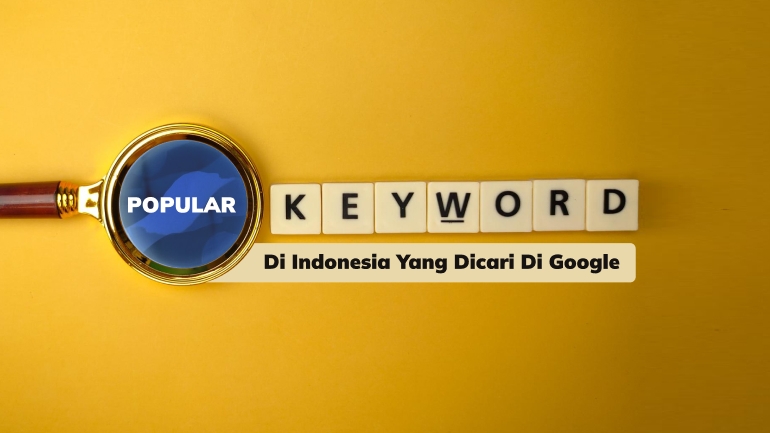 Ini Data Kata Kunci Terpopuler di Indonesia yang Dicari di Google Selama 2020