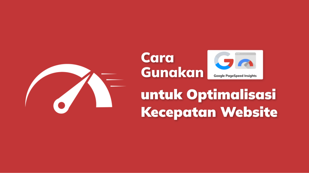 Cara Menggunakan Google PageSpeed Insight