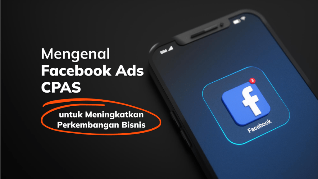 mengenal facebook ads CPAS