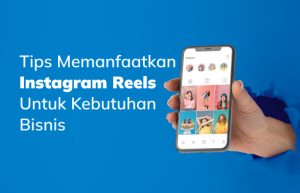 8 Tips Instagram Reels Untuk Bisnis | Whello Indonesia