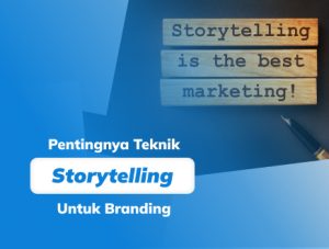 Teknik Storytelling Untuk Branding Bisnis | Whello Indonesia