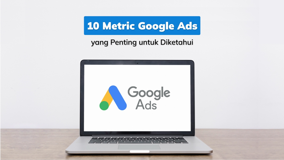 10 Metric Google Ads yang Penting untuk Diketahui