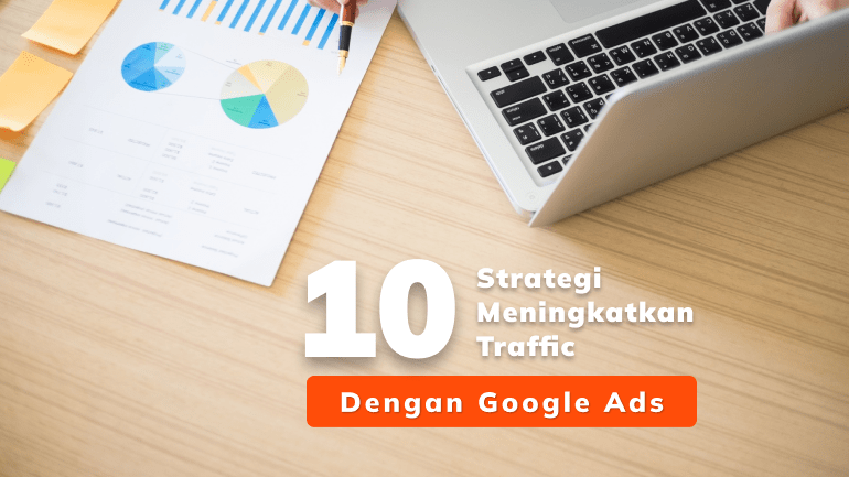 10 strategi meningkatkan traffic dengan google ads