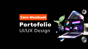 Contoh Portofolio UI/UX Design dan Cara Membuatnya | Whello Indonesia