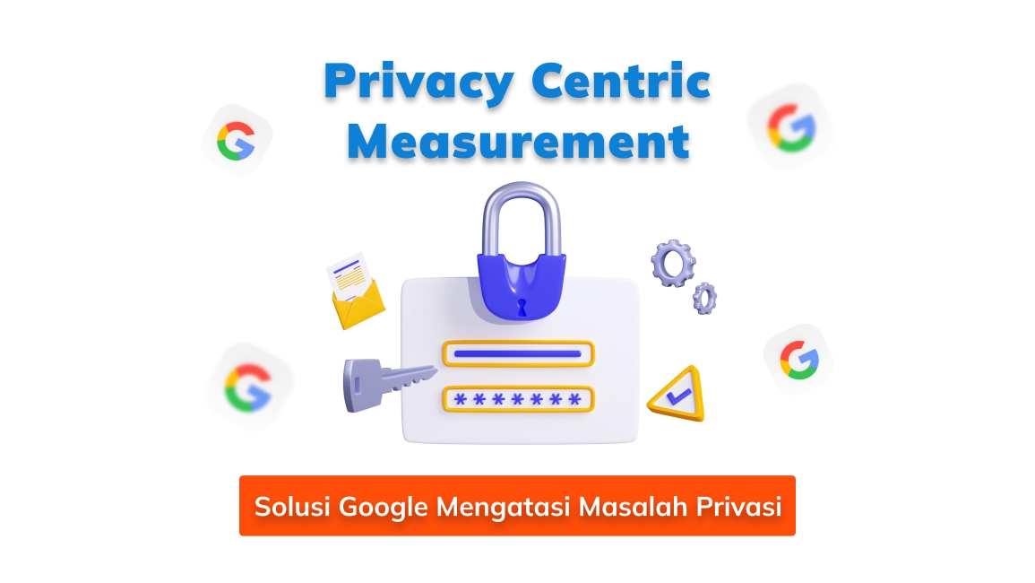 Privacy Centric Measurement, Solusi Google Mengatasi Masalah Privasi