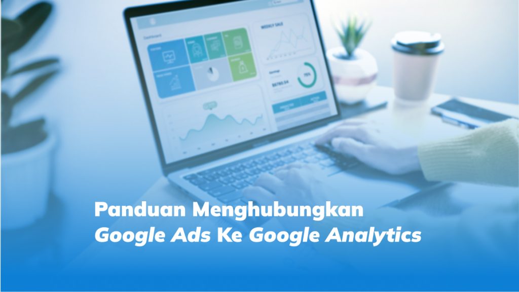 menghubungkan google ads ke google analytics