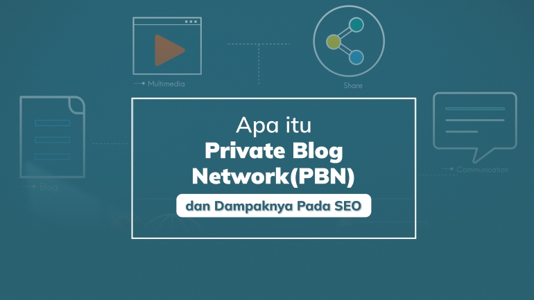 Apa Itu Private Blog Network (PBN) dan Dampaknya Pada SEO