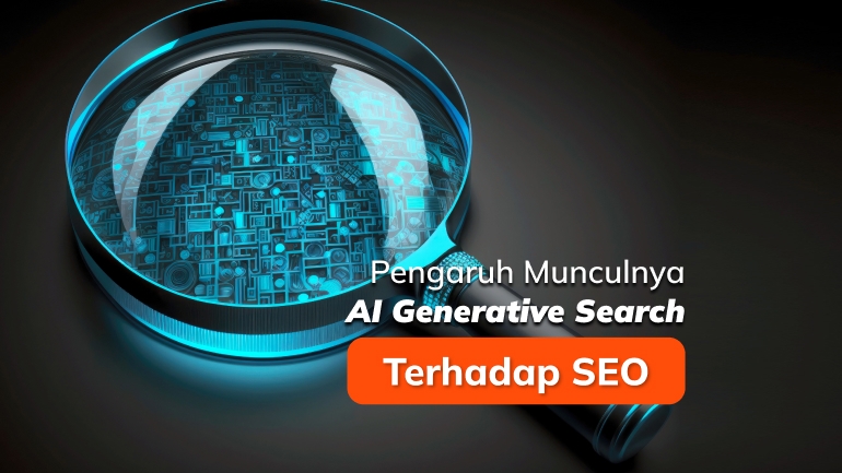 Bagaimana Pengaruh Munculnya AI Generative Search Terhadap SEO?