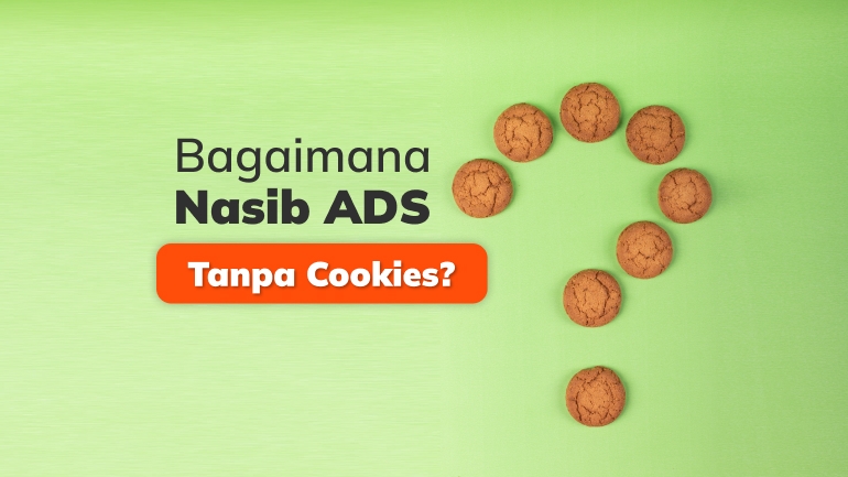Cookies Diblokir, Bagaimana Nasib Ads Tanpa Cookies_