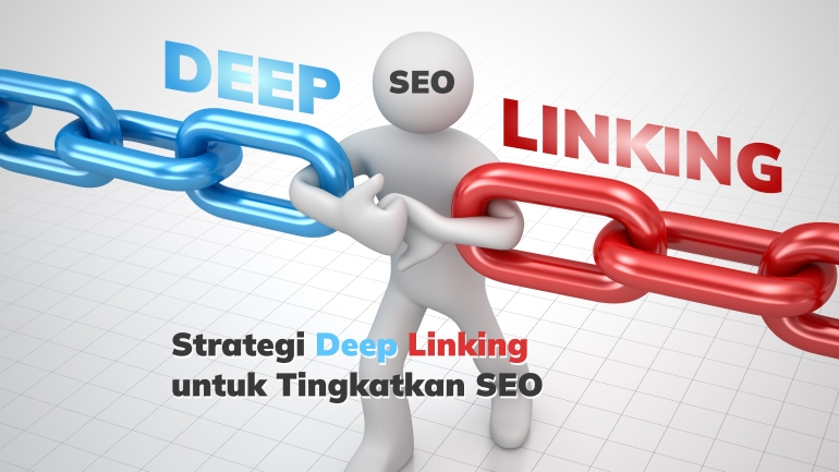 Kenali Strategi Deep Linking untuk Tingkatkan SEO