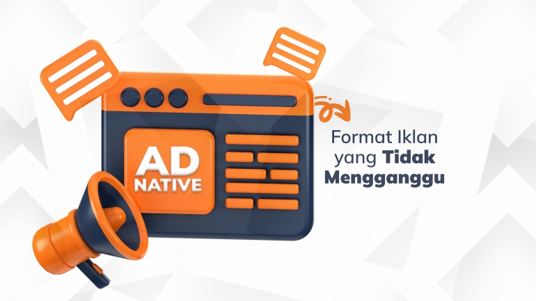 Native Ads_ Format Iklan yang Tidak Mengganggu
