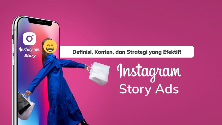 Instagram Story Ads: Definisi, Konten, dan Strategi yang Efektif!