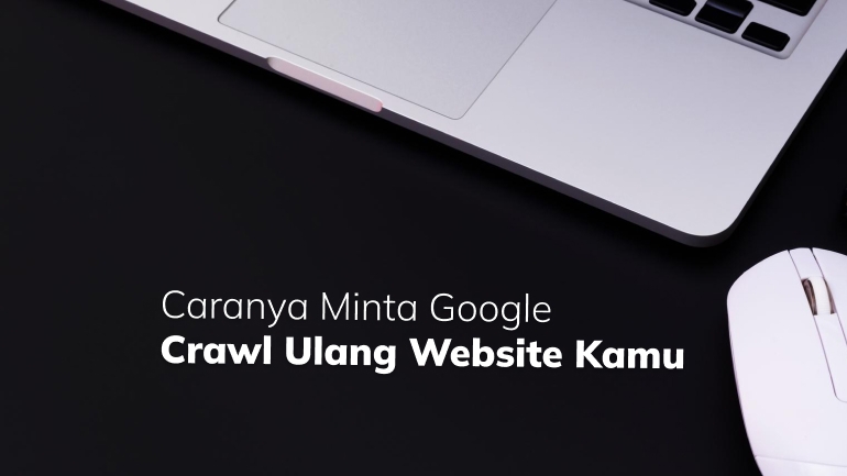 cara google crawl ulang website